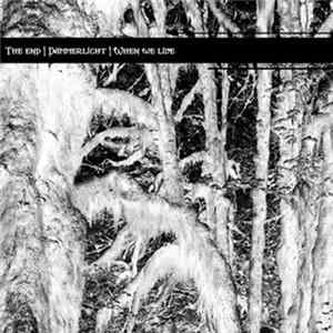 The End / Dämmerlicht / When We Live - The End / Dämmerlicht / When We Live FLAC