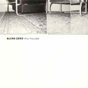 Blind Zero - My House FLAC