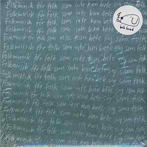 bob hund - Folkmusik För Folk Som Inte Kan Bete Sig Som Folk FLAC