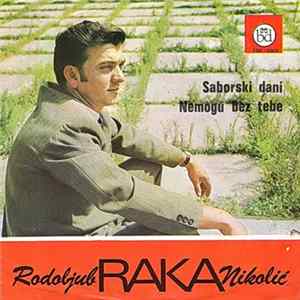 Rodoljub Raka Nikolić - Saborski Dani / Ne Mogu Bez Tebe FLAC