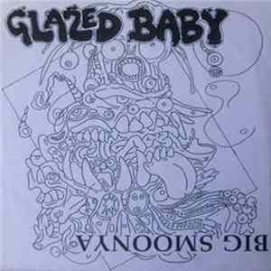 Glazed Baby - Big Smoonya FLAC