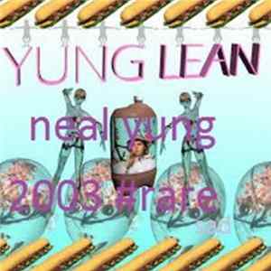 Yung Lean - Neal Yung 2003 FLAC