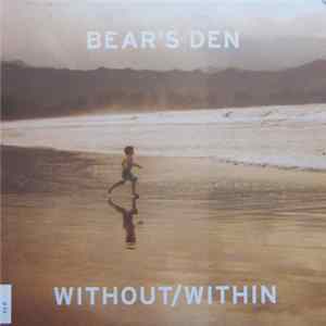 Bear’s Den - Without/Within - Agape FLAC