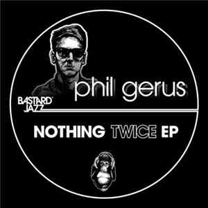 Phil Gerus - Nothing Twice EP FLAC