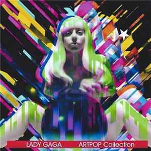 Lady Gaga - Artpop Collection FLAC