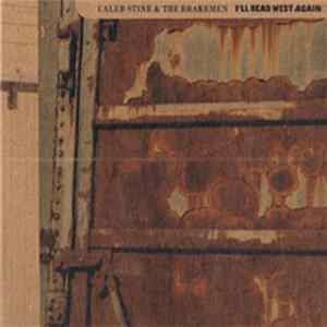 Caleb Stine And The Brakemen - I'll Head West Again FLAC