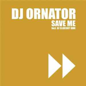 DJ Ornator - Save Me FLAC