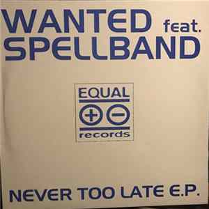 Wanted Featuring Spellband - Never Too Late E.P. FLAC