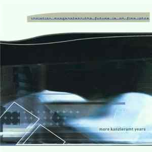 Christian Morgenstern - The Future Is On Fire Pt. 2 - More Kanzleramt Years FLAC