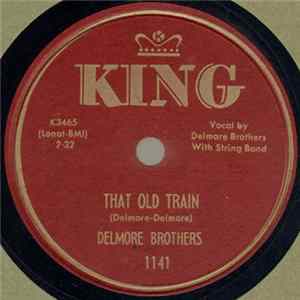 Delmore Brothers - That Old Train / I Needed You FLAC