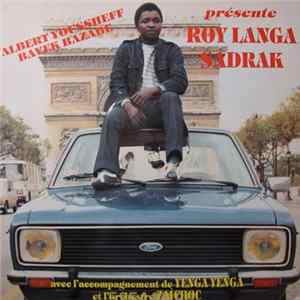 Roy Langa-Sadrak Avec L'Accompagnement De Yenga Yenga Junior Et L' Orchestre Zaïchok - Roy Langa-Sadrak FLAC