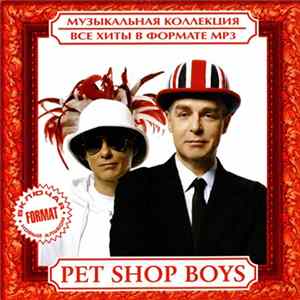 Pet Shop Boys - Музыкальная Коллекция. Все Хиты В Формате MP3 FLAC