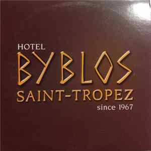 Various - Hotel Byblos Saint- Tropez Since 1967 FLAC