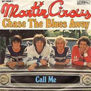 Martin Circus - Chase The Blues Away/Call Me FLAC