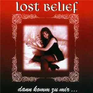 Lost Belief - Dann Komm Zu Mir... FLAC