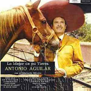 Antonio Aguilar - Lo Mejor de Mi Tierra FLAC