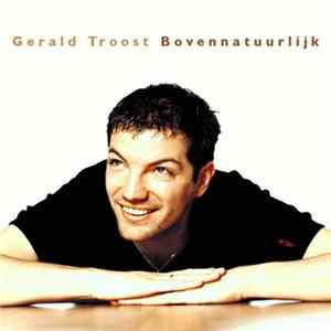 Gerald Troost - Bovennatuurlijk FLAC