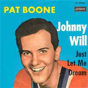 Pat Boone - Johnny Will / (If I'm Dreaming) Just Let Me Dream FLAC
