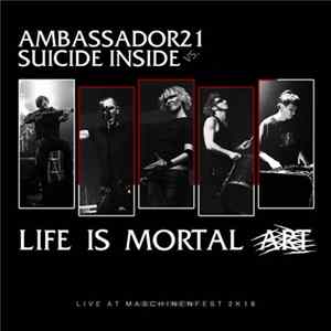 Ambassador21 vs. Suicide Inside - Life Is Mortal Art (Live At Maschinenfest 2k18) FLAC