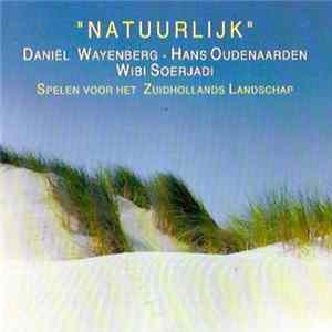 Daniel Wayenberg, Hans Oudenaarden, Wibi Soerjadi - "Natuurlijk" FLAC