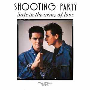 Shooting Party - Safe In The Arms Of Love FLAC