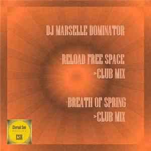 Marselle Dominator - Reload Free Space / Breath Of Spring FLAC