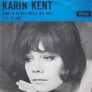 Karin Kent - Dans Je De Hele Nacht Met Mij? / 't Is Te Laat FLAC