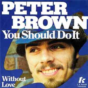 Peter Brown - You Should Do It FLAC