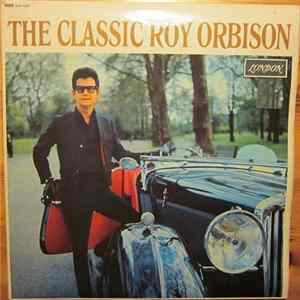 Roy Orbison - The Classic Roy Orbison FLAC