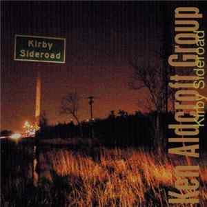 Ken Aldcroft Group - Kirby Sideroad FLAC