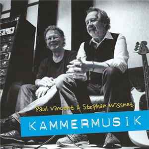 Paul Vincent & Stephan Wissnet - Kammermusik FLAC