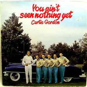 Curtis Gordon - You Ain't Seen Nothing Yet FLAC