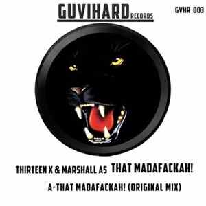 Thirteen X, Marshall as - That Madafackah! FLAC
