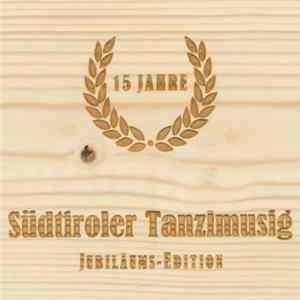 Südtiroler Tanzlmusig - 15 Jahre Südtiroler Tanzlmusig Jubiläums-Edition FLAC