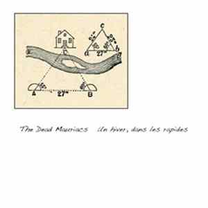 The Dead Mauriacs - Un Hiver, Dans Les Rapides FLAC