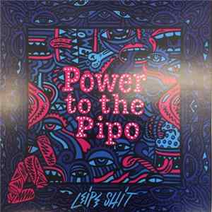 Power To The Pipo - Leipe Shit FLAC