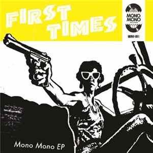 First Times - Mono Mono EP FLAC