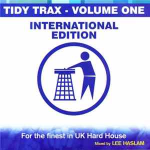 Lee Haslam - Tidy Trax Volume 1 International Edition FLAC