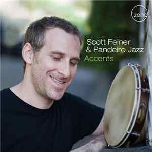 Scott Feiner & Pandeiro Jazz - Accents FLAC