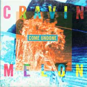 Cravin' Melon - Come Undone FLAC