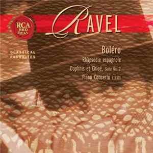 Maurice Ravel - Bolero / Rhapsodie Espagnole / Daphnis Et Chloe, Suite No. 2 / Piano Concerto (1930) FLAC