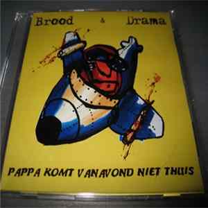 Brood & Drama - Pappa Komt Vanavond Niet Thuis FLAC