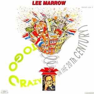 Lee Marrow - To Go Crazy (In The 20th Century) FLAC