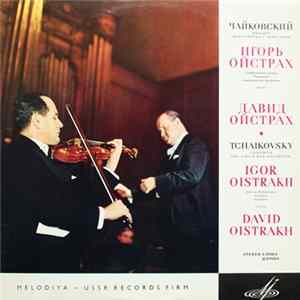 Tchaikovsky - Igor Oistrakh, David Oistrakh - Concerto For Violin And Orchestra FLAC