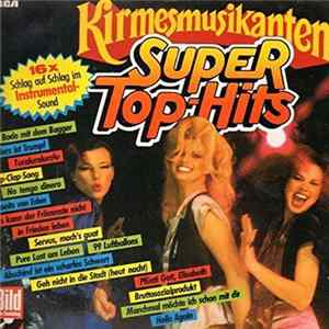 Die Kirmesmusikanten - Super Top-Hits FLAC