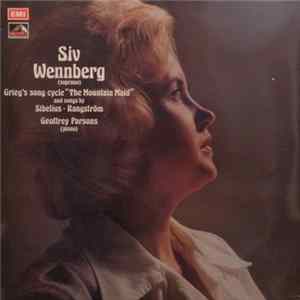 Siv Wennberg, Grieg, Sibelius, Rangström, Geoffrey Parsons - Grieg's Song Cycle "The Mountain Maid" And Songs By Sibelius • Rangström FLAC