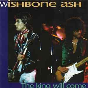 Wishbone Ash - The King WiIl Come FLAC