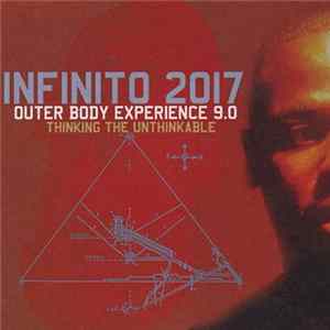 Infinito 2017 - Outer Body Experience 9.0 (Thinking The Unthinkable) FLAC
