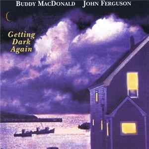 Buddy MacDonald, John Ferguson - Getting Dark Again FLAC