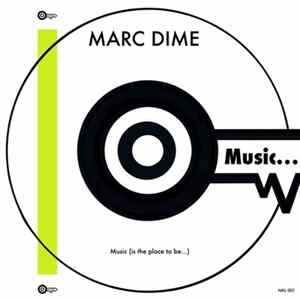 Marc Dime - Music (Is the Place to Be...) (Radio Edit) FLAC